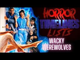 7 Wacky Werewolf Movies: Horror Timelines Lists - Episode 94