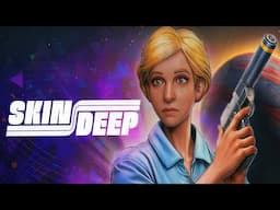 Skin Deep | GamePlay PC