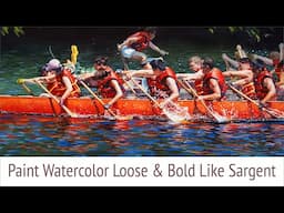Paint Watercolor Loose & Bold Like Sargent