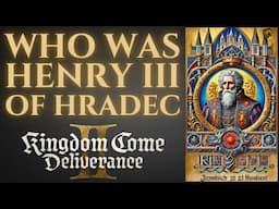 Who Was Henry III of Hradec? Kingdom Come Deliverance 2 History