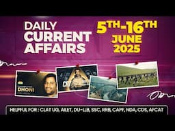 Current Affairs Today | 5-16 June Daily Current Affairs 2025