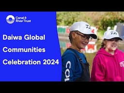 Canal & River Trust Daiwa Global Communities Celebration 2024