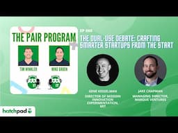 The Dual-Use Debate: Crafting Smarter Startups from the Start | The Pair Program Ep60