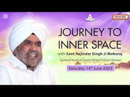 Journey to Inner Space - Sant Rajinder Singh Ji Maharaj (Jun 14, 2025)