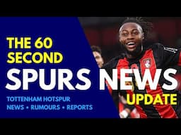 THE 60 SECOND SPURS NEWS UPDATE: Club Intensify Pursuit of £60M Dynamic Winger, Friendly at Bromley