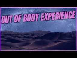 Out Of Body Experience: Travel Into The Astral With Powefull Spiritual Messages
