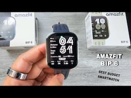 AMAZFIT BIP 6 - BUDGET SMARTWATCH YOU MUST KNOW