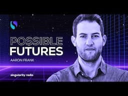 Aaron Frank on the Real Promise—and Risk—of Immersive Tech | Possible Futures