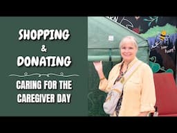 Shopping and Donating - Caring for the Caregiver Day
