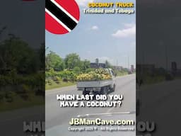 TRINI  COCONUT TRUCK on HIGHWAY in Trinidad and Tobago JBManCave.com #Shorts