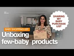 Let’s Unbox few baby products | Sharing my purchase list | Baby Shopping list