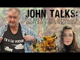 John Talks: The Rest of His Japanese & Our Last Video Together #warlordgames #wargaming #boltaction