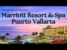 Marriott Resort & Spa Puerto Vallarta - Detailed Hotel Review