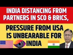 India Distancing from Partners in SCO & BRICS, Pressure from US is Unbearable for India