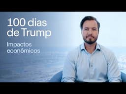 Trump e os mercados: os impactos dos primeiros 100 dias de mandato