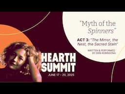"Myth of the Spinners" - ACT 3: "The Mirror, the Nest, the Sacred Stain"