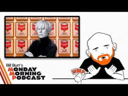 Bill Burr GOES OFF on Andy Warhol!