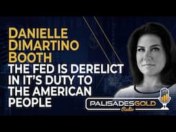 Danielle DiMartino Booth: The Fed is Derelict in it's Duty to the American People