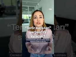 "Terör suçluları" serbest mi kalacak?