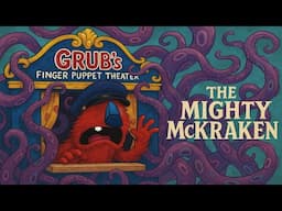 Grub's Finger Puppet Theater: The Mighty McKraken