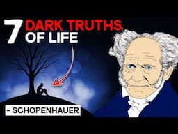 Arthur Schopenhauer - 7 Dark Truths Of Life (Philosophical Pessimism)