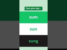 Can you say SUM, SUN, and SUNG correctly?