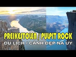 PREIKESTOLEN / PULPIT ROCK in NORWAY / DU LỊCH NA UY