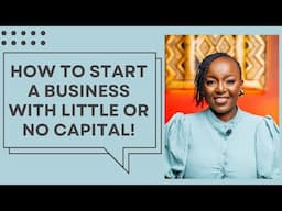 HOW TO START A BUSINESS WITHOUT CAPITAL OR FUNDING!