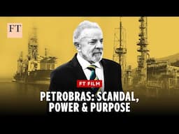Petrobras: fuelling the future or stuck in the past? | FT Film