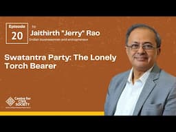 Swatantra Party: The Lonely Torch Bearer |  Jaithirth "Jerry" Rao