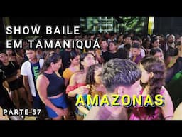 BAILE SHOW NA COMUNIDADE TAMANIQUÁ - VÍDEO 57 - Amazonas