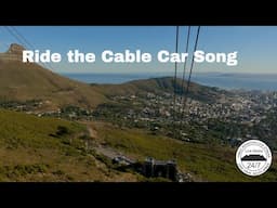 Ride the Cable Car Song Table Mountain Cape Town South Africa