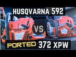Husqvarna 592 xp vs PORTED Husqvarna 372xpw: Chainsaw Wars Showdown