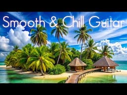 Relaxing Smooth Jazz Guitar | Chill Vibes for Work, Study, Reading & Sleep | Calm & Cozy Atmosphere