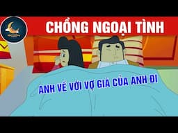 CHỒNG NGOẠI TÌNH - TRUYỆN CỔ TÍCH - QUÀ TẶNG CUỘC SỐNG - HOẠT HÌNH CHO BÉ - HOẠT HÌNH