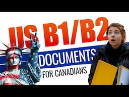 Documents Required for a U.S. B1/B2 Visa Interview From Canada