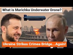 Ukraine Strikes Crimea Kerch Bridge Again | What is Marichka Unmanned Underwater Vehicle (UUV)