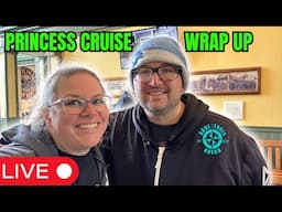 Princess Cruise and our Final thoughts