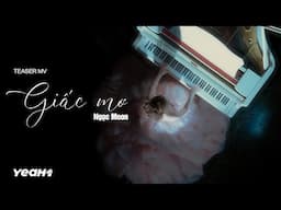 GIẤC MƠ - NGỌC MOON | Teaser MV