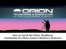 How To Install the Orion StarShoot AutoGuider Pro Mono Windows 10 Drivers - Orion Telescopes