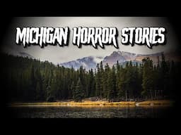 (3) Allegedly True MICHIGAN Horror Stories