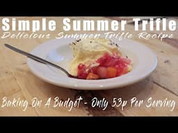 Simple Summer Trifle - Delicious Summer Trifle Recipe - Only 53p Per Serving.
