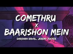 Comethru x Baarishon Mein (Lyrics) - Darshan Raval, Jeremy Zucker, MTVR