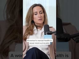 A Woman's Mental Heath Is Never More Vulnerable Than..