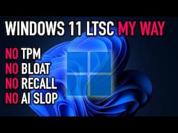 How I Set Up Windows 11 LTSC - Installed on an OLD Dell (No TPM)