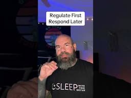 Regulate First Respond Later