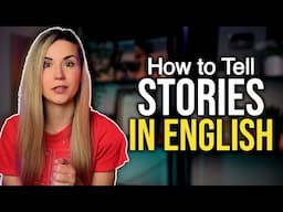 How to Tell Stories in English