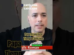 Papa Francisco: Fe en Tiempos Difíciles / Se hablará De Este Pontificado