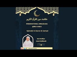 Ujeedooyinka Qura'anka Episode 8: Surat Al Anfaal