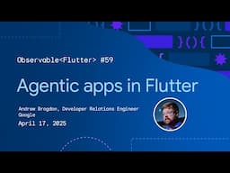 Agentic apps with Flutter | Observable Flutter #59